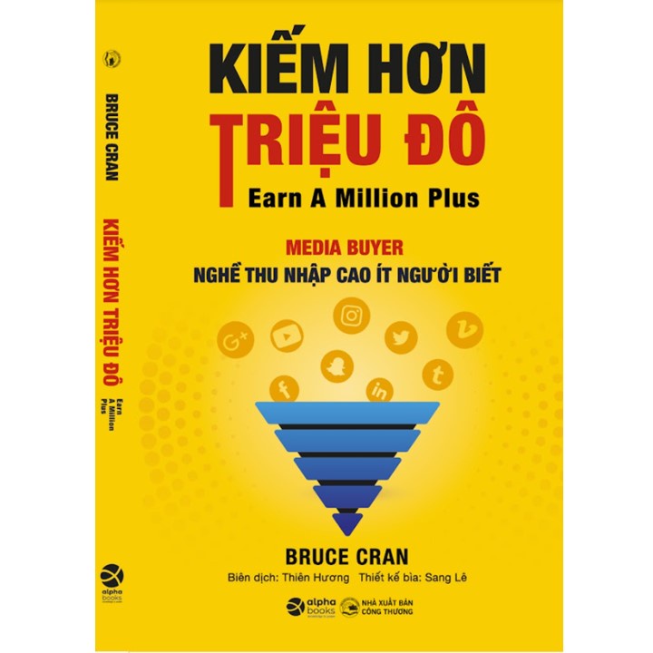 Sách - Kiếm Hơn Triệu Đô - Media Buyer, Nghề Thu Nhập Cao Ít Người Biết (Bruce Cran) Alpha Books