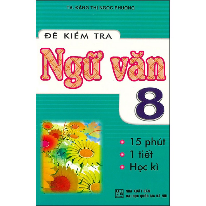 Sách - Đề kiểm tra Ngữ Văn 8 - 15 phút - 1 tiết - Học kì
