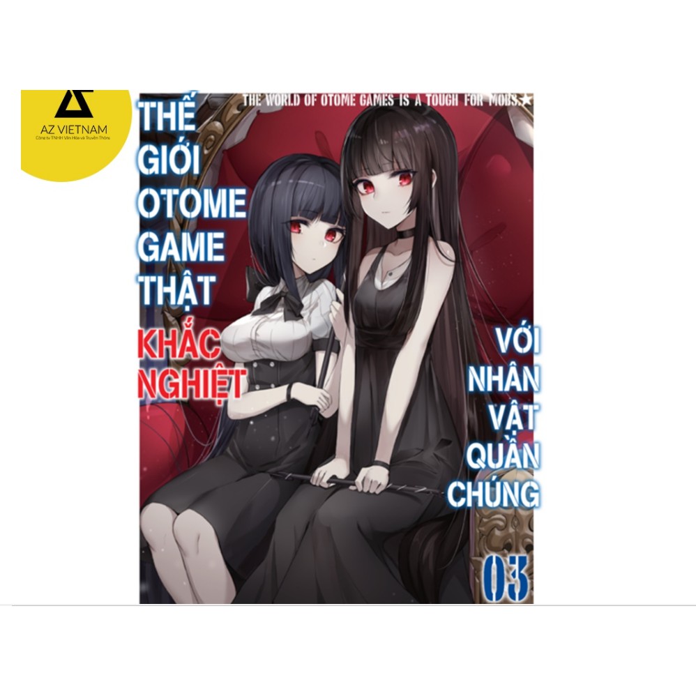 Sách bản thường - Thế Giới Otome Game Thật Khắc Nghiệt Với Nhân Vật Quần Chúng (Tập 3) AZ