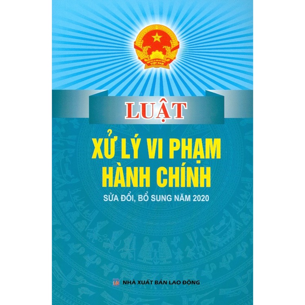 Sách - Luật xử lý vi phạm hành chính sửa đổi, bổ sung năm 2020 (DH)