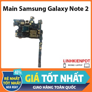 Main điện thoại Samsung Galaxy Note 2 Zin tháo máy