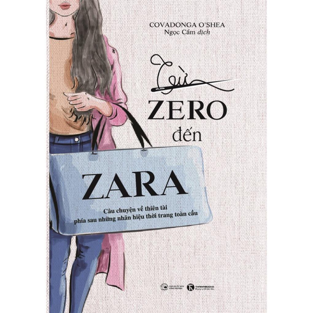 Sách - Từ Zero đến Zara – Câu chuyện về thiên tài phía sau những nhãn hiệu thời trang toàn cầu - Thái Hà Books