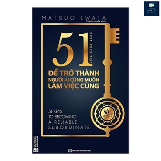 Sách - 51 Chìa Khóa Vàng Để Trở Thành Người Ai Cũng Muốn Làm Việc Cùng