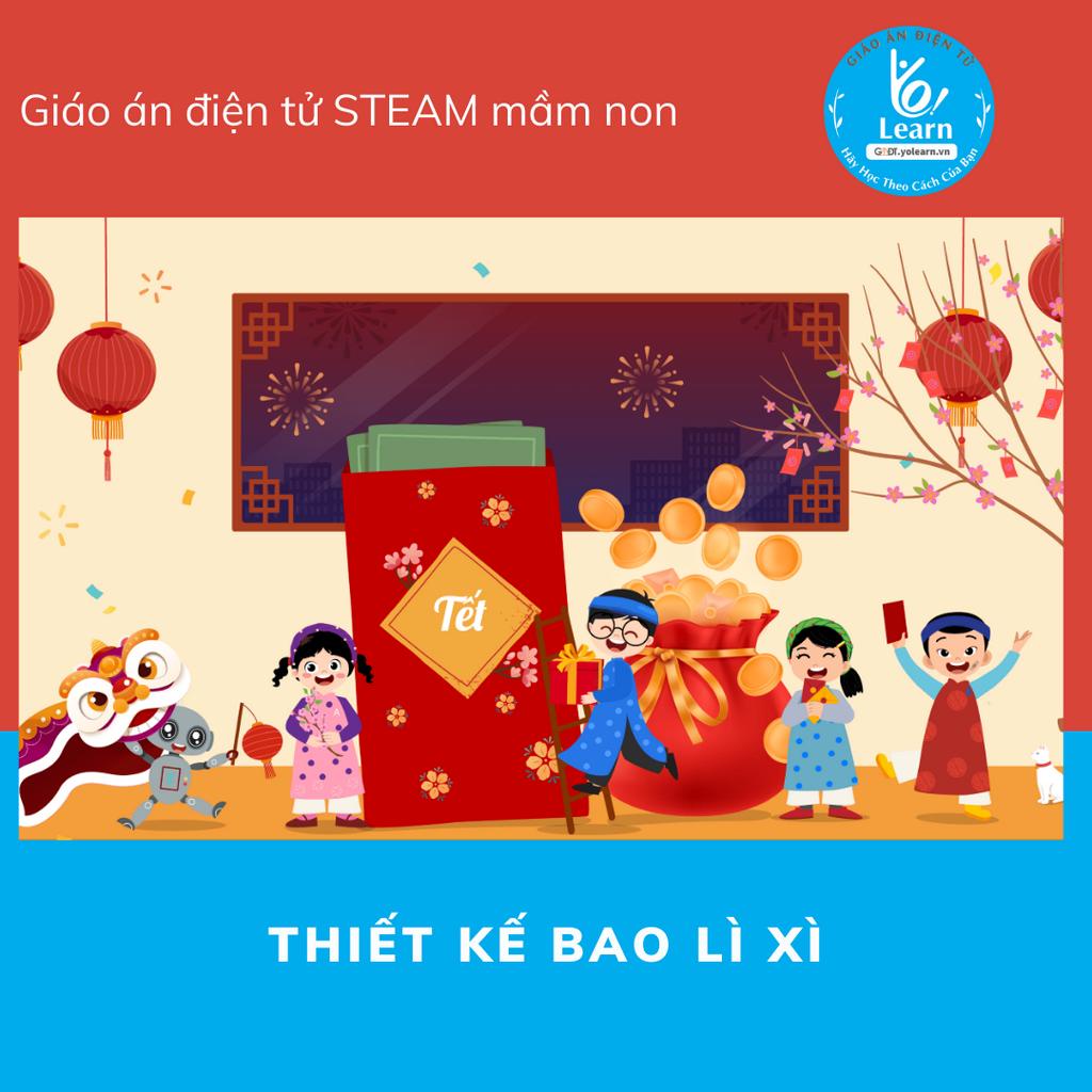 Giáo án thiết kế bao lì xì - Giáo án điện tử STEAM mầm non - Dụng cụ dạy học mầm non - Học liệu STEA