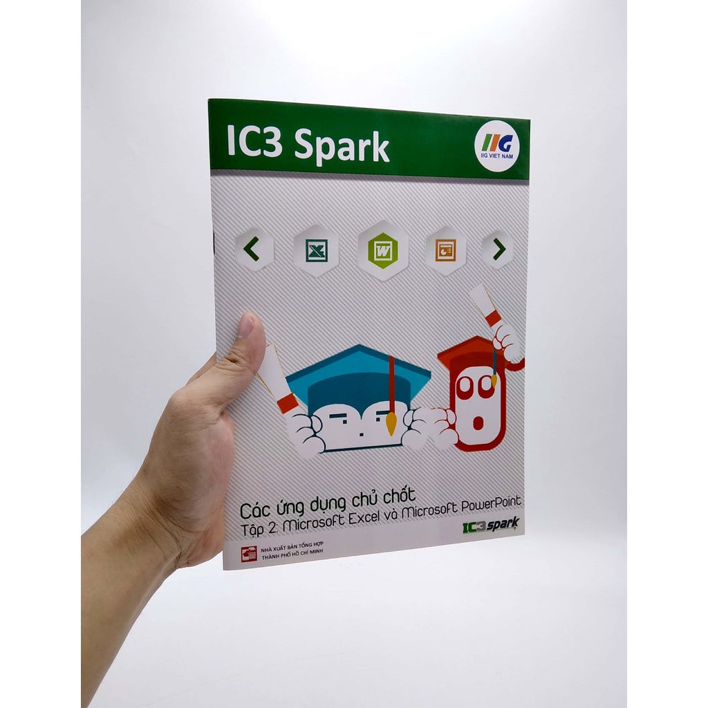 Sách IC3 Spark - Các Ứng Dụng Chủ Chốt - Tập 2: Microsoft Excel Và Microsoft PowerPoint