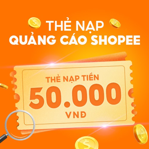 Thẻ nạp Quảng Cáo Shopee - 50.000 VNĐ