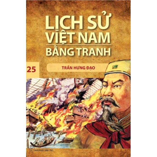 Sách: Lịch sử Việt Nam bằng tranh - Tập 25: Trần Hưng Đạo