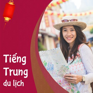 [Voucher - Khóa học Online] Tiếng Trung du lịch tại Kyna.vn