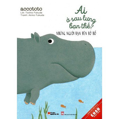 Sách - Truyện Ehon Nhật Bản: Ai Ở Sau Lưng Bạn Thế? - Những Người Bạn Bên Bờ Hồ | BigBuy360 - bigbuy360.vn