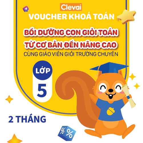 CLEVAI - Khóa Học Toán trực tuyến Lớp 5 - Khóa 2 tháng (Tặng kèm Sổ tay Toán học + 1 buổi Tiếng Anh)