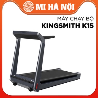 Máy chạy bộ kingsmith k15 – bản quốc tế - bảo hành 12 tháng