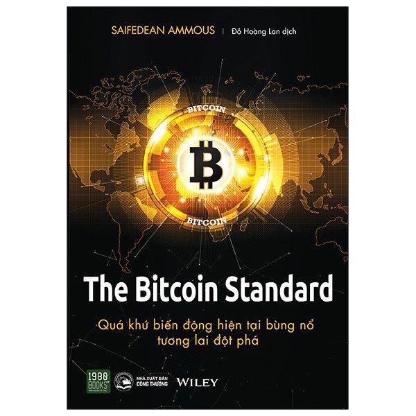 Sách - The Bitcoin Standard: Quá Khứ Biến Động, Hiện Tại Bùng Nổ, Tương Lai Đột Phá - TTR Bookstore