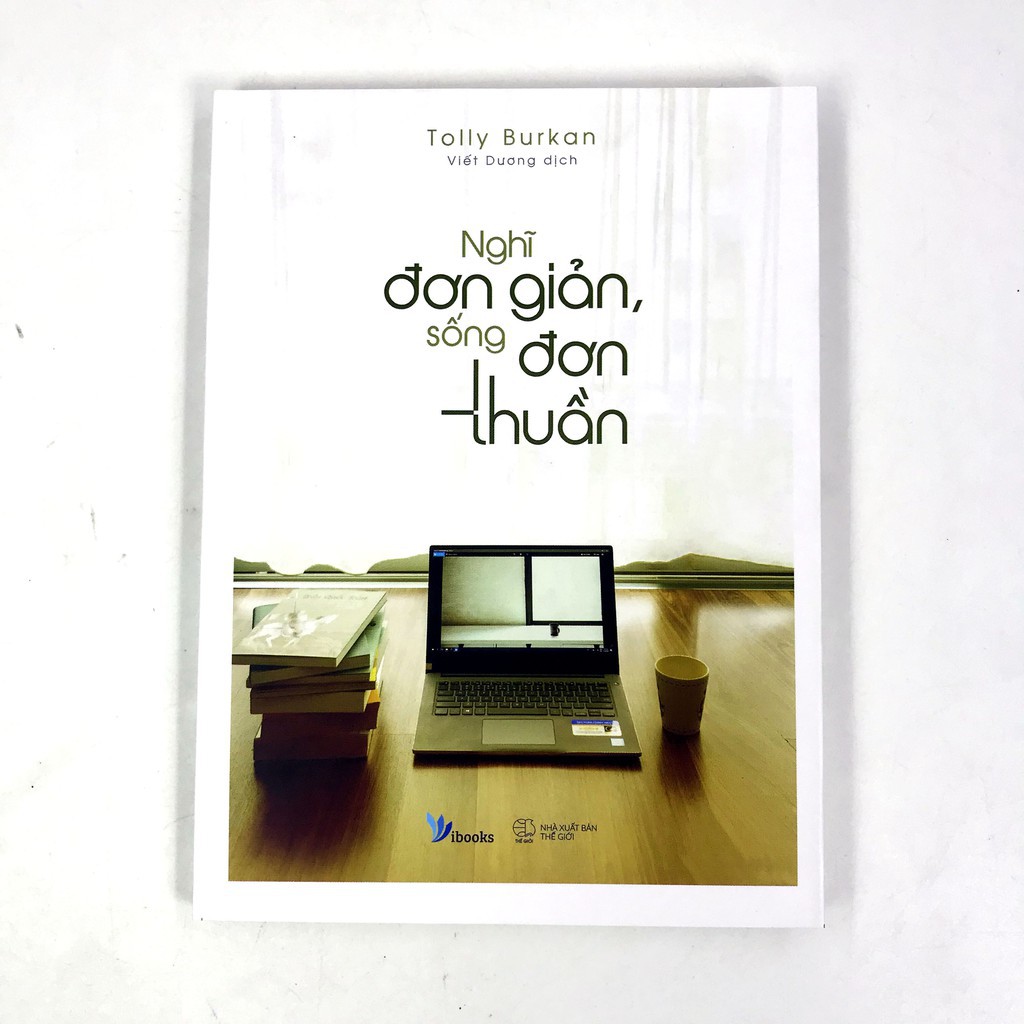 Sách - Nghĩ Đơn Giản, Sống Đơn Thuần - Tolly Burkan