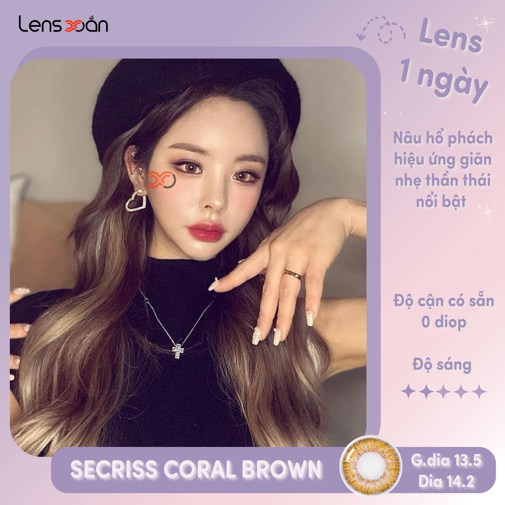 KÍNH ÁP TRÒNG 1 NGÀY SECRISS CORAL BROWN CỦA OLENS: LENS 1 DAY NÂU HỔ PHÁCH GIÃN NHẸ| LENS XOẮN