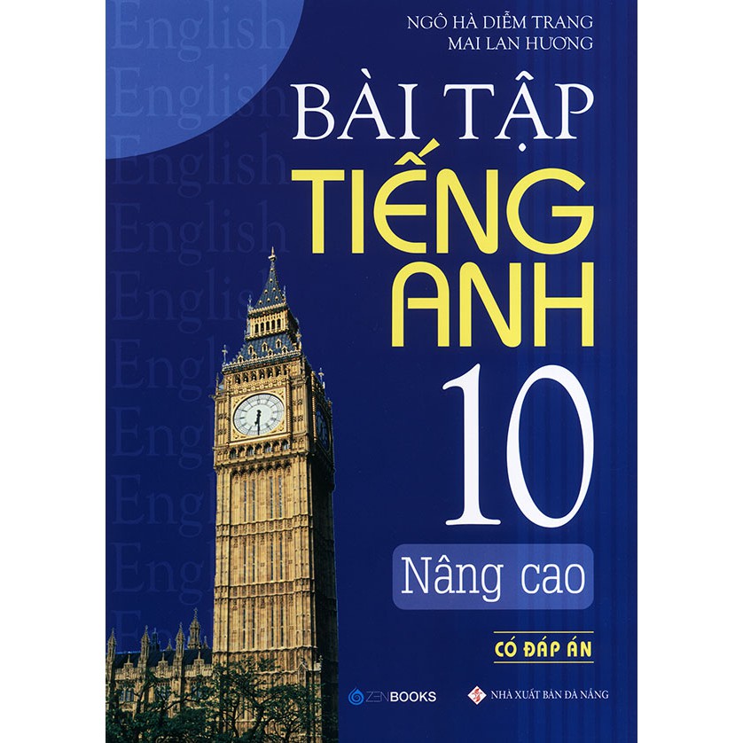 Sách - Bài tập tiếng Anh lớp 10 Nâng cao - Có đáp án - Mai Lan Hương