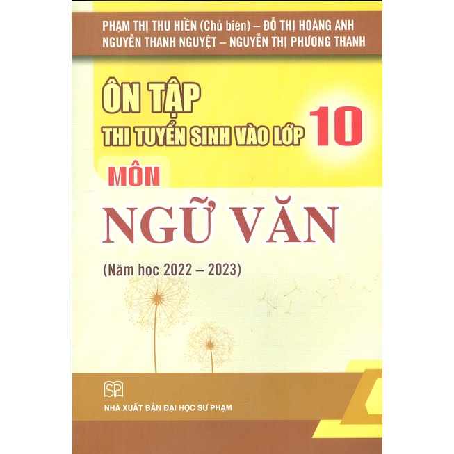 Sách - Ôn Tập Thi Tuyển Sinh Vào Lớp 10 Môn Ngữ Văn (Năm Học 2022-2023)
