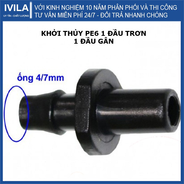 Combo 10 khởi thủy PE6 1 đầu trơn 1 đầu gân - Phụ kiện tưới - Bảo hành 12 tháng