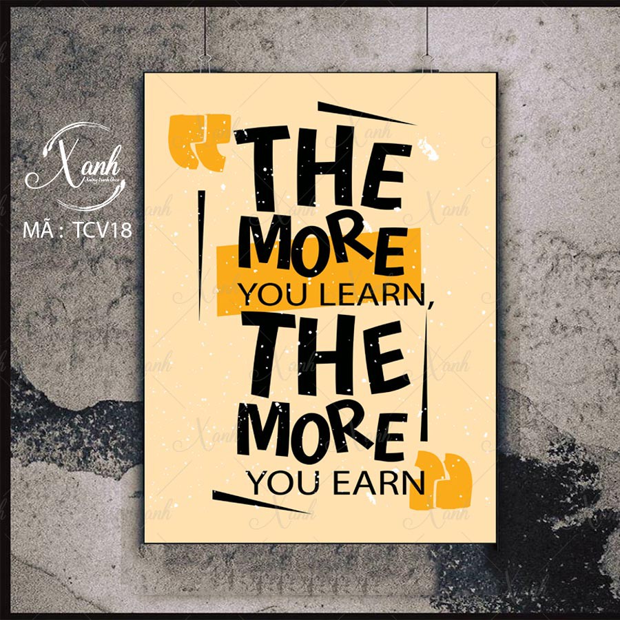 Tranh canvas động lực &quot; the more you learn the more you earn &quot; tặng đinh treo tranh