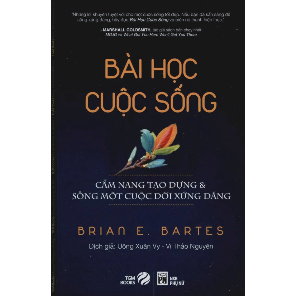 Sách Bài Học Cuộc Sống - Cẩm Nang Tạo Dựng & Sống Một Cuộc Đời Xứng Đáng