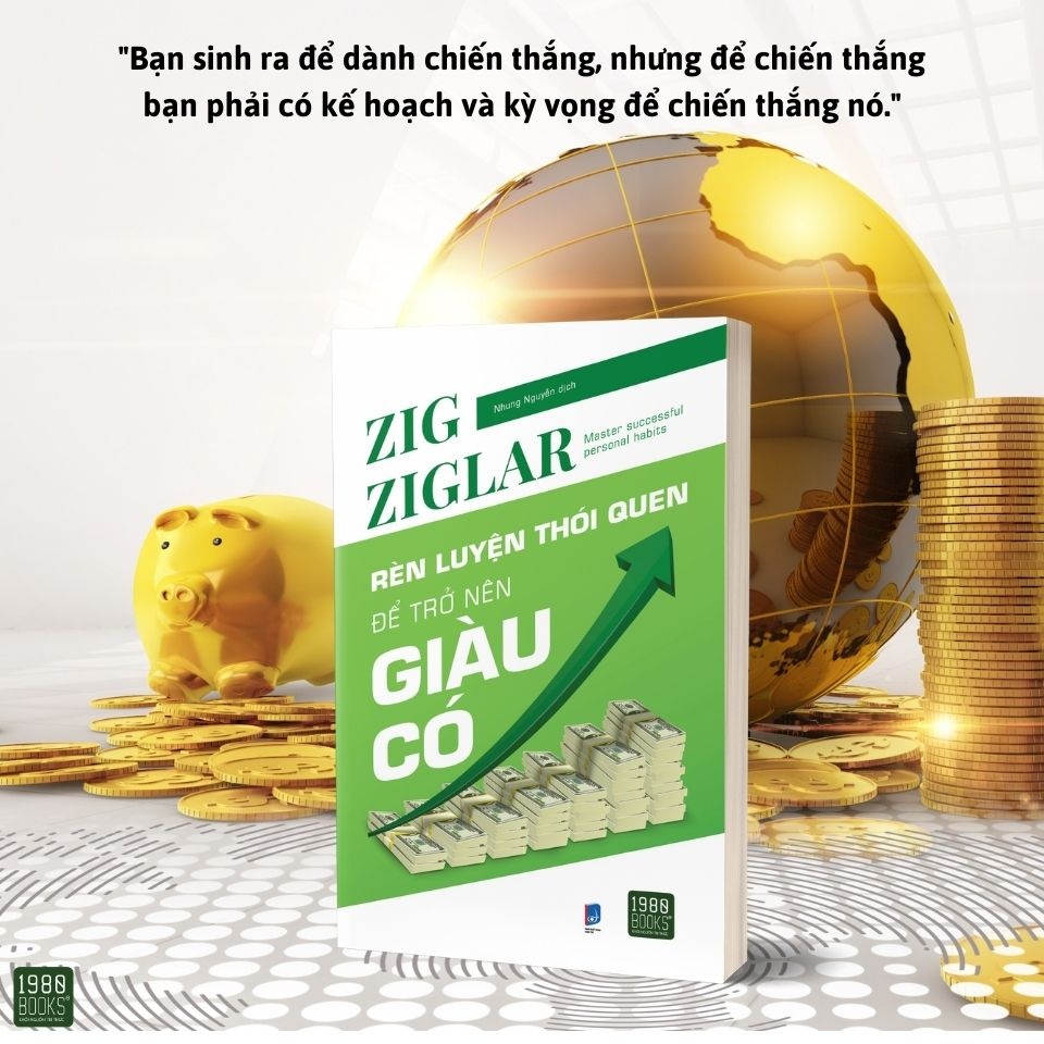 Sách - Rèn Luyện Thói Quen Để Trở Nên Giàu Có (Zig Ziglar - 1980)