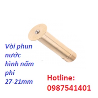 Vòi phun nước hình cây nấm phi 21-27mm