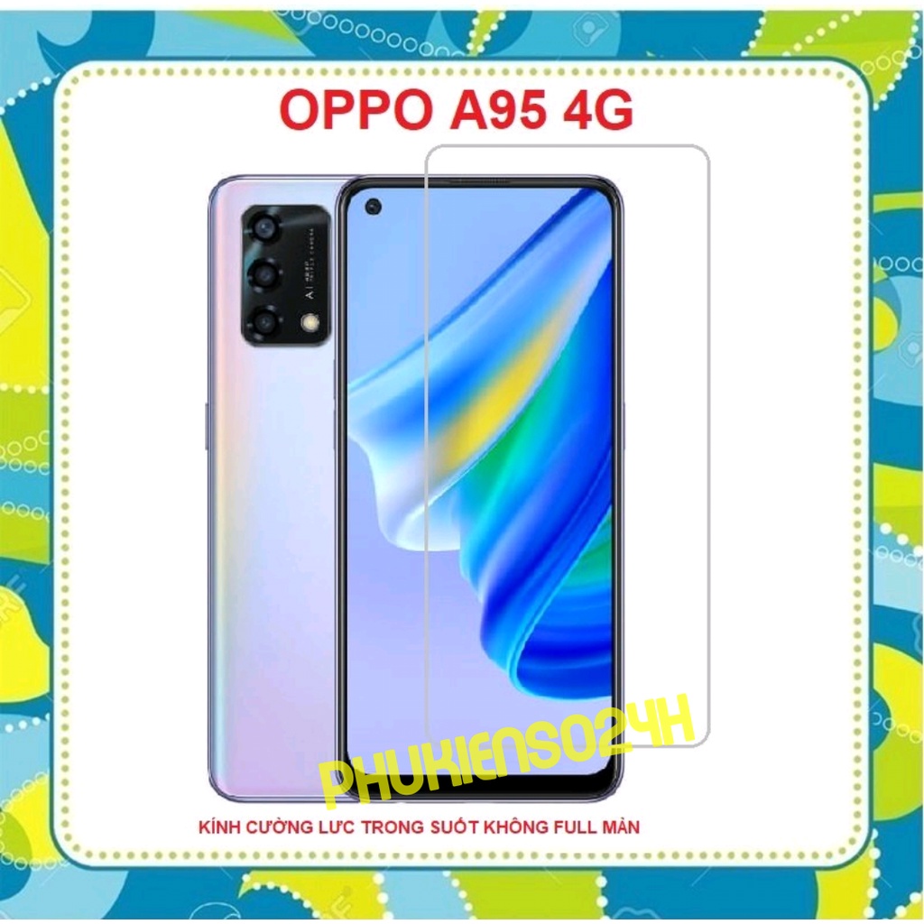 Kính Cường Lực thường Trong Suốt Không Full Màn Oppo A95 4G