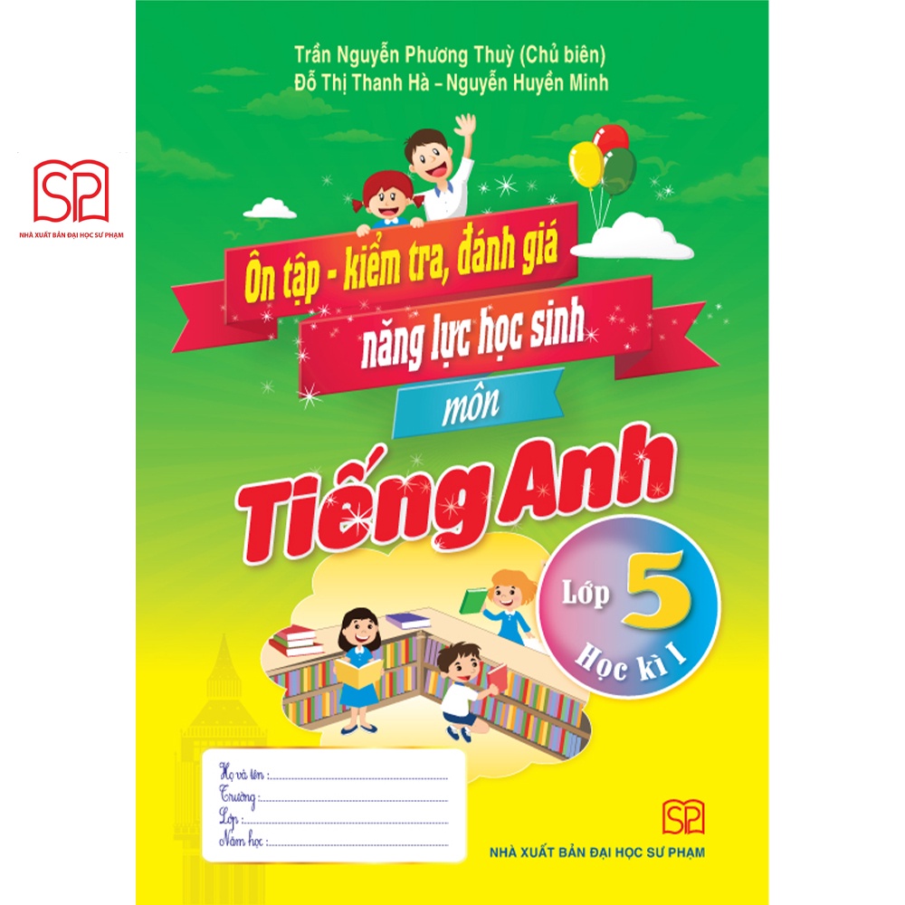 Sách - Combo Ôn tập, kiểm tra đánh giá năng lực Lớp 5 môn Tiếng Anh học kỳ 1,2 - NXB Đại học Sư Phạm