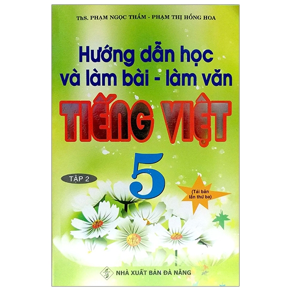 Sách - Hướng Dẫn Học Và Làm Bài - Làm Văn Tiếng Việt 5 - Tập 2