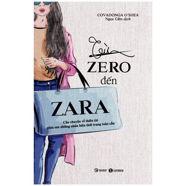 Sách Từ Zero Đến Zara - Câu Chuyện Về Thiên Tài Phía Sau Những Nhãn Hiệu Thời Trang Toàn Cầu