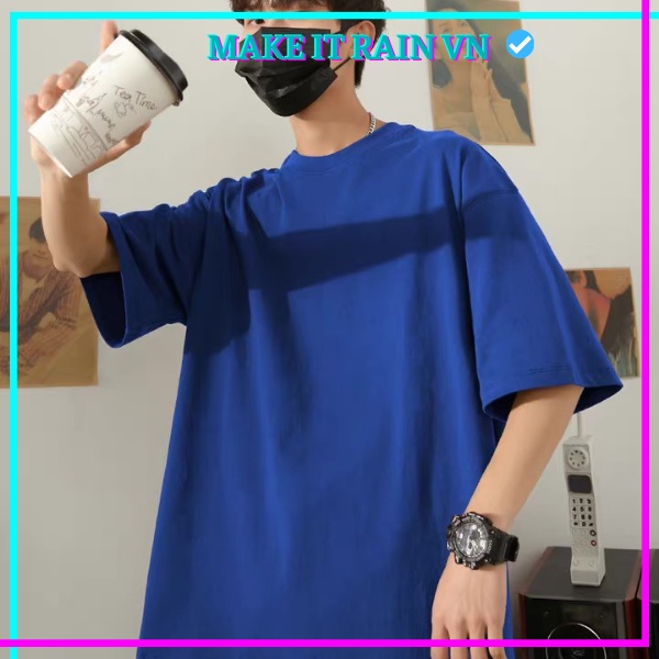 Áo Thun Trơn Tay Lỡ Unisex Make It Rain VN, Áo Phông Nam Nữ Form Rộng, có hình ảnh video thật