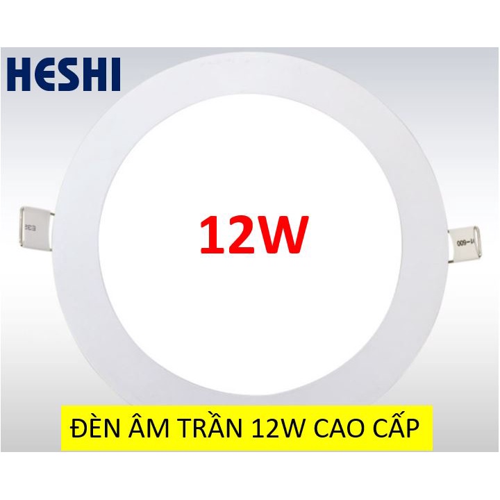 ĐÈN LED ÂM TRẦN HESHI CAO CẤP 9W 12W, chipled Gakami Nhật Bản