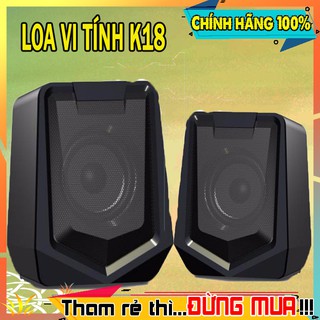 LOA MÁY TÍNH K18 CAO CẤP | HÀNG CHẤT LƯỢNG CAO | CAM KẾT GIỐNG MÔ TẢ