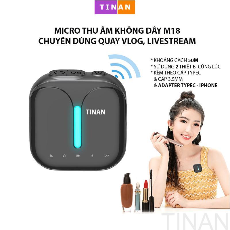 Micro Thu Âm Không Dây M18 TINAN, Chuyên Dùng Quay Vlog, Livestream Nền Tảng Kép, Dùng Cho iPhone, Android, Máy Tính