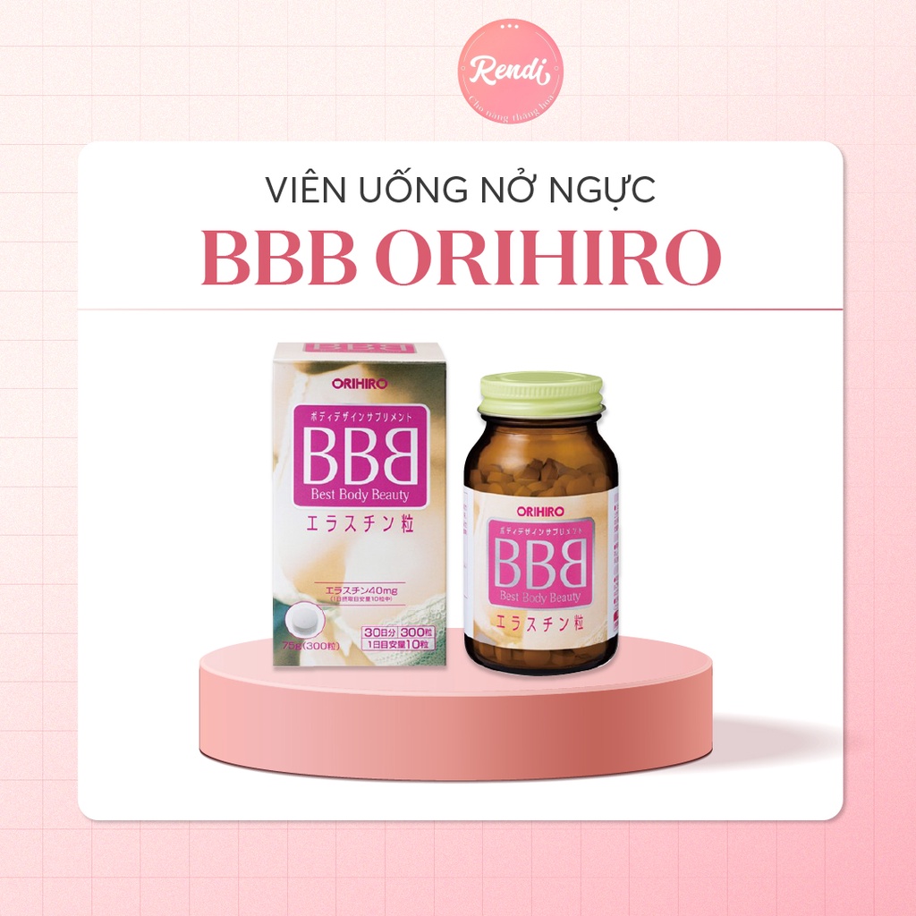 Viên uống nở ngực BBB Orihiro Nhật Bản 300 viên | Rendi Store