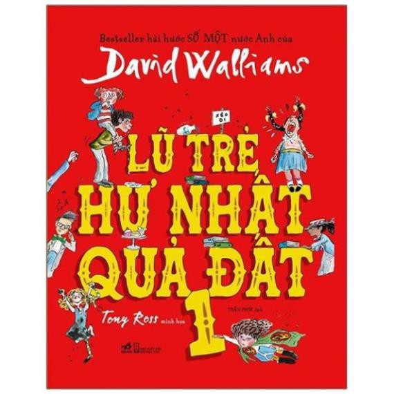 Sách Thiếu Nhi Hài Hước - Lũ Trẻ Hư Nhất Quả Đất 1 [Nhã Nam]