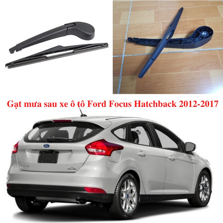 Bộ Cần Và Chổi Gạt Mưa Sau Dùng Cho Xe Ford Focus Hatchback 2012-2017