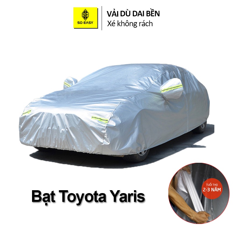 Bạt phủ xe hơi trùm cho ô tô TOYOTA YARIS SOEASY chất liệu  vải dù Oxford xé không rách Bảo hành 1 năm BPXM