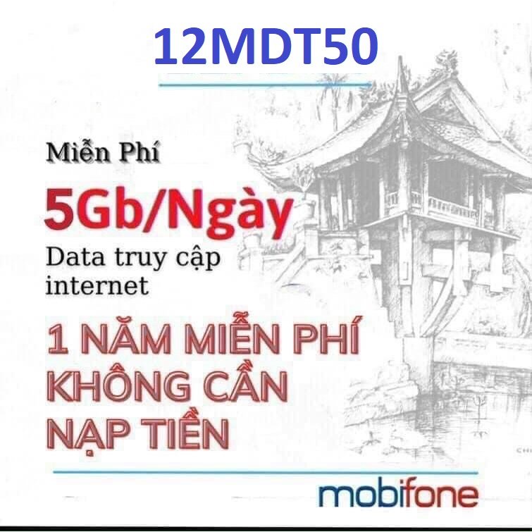 12MTD50 MIỄN PHÍ 1 NĂM NGÀY 5G KHÔNG GIỚI HẠN DUNG LƯỢNG