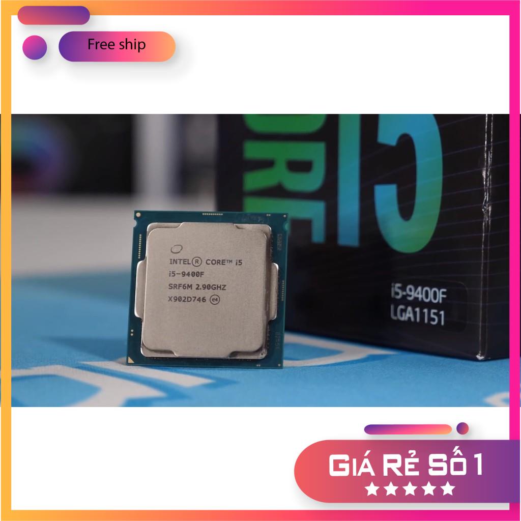 CPU Core I5 9400F 1151 Box New, I5 8400, i5 9500f, cpu máy tính, i5 8500, i5 9600, i5 9400