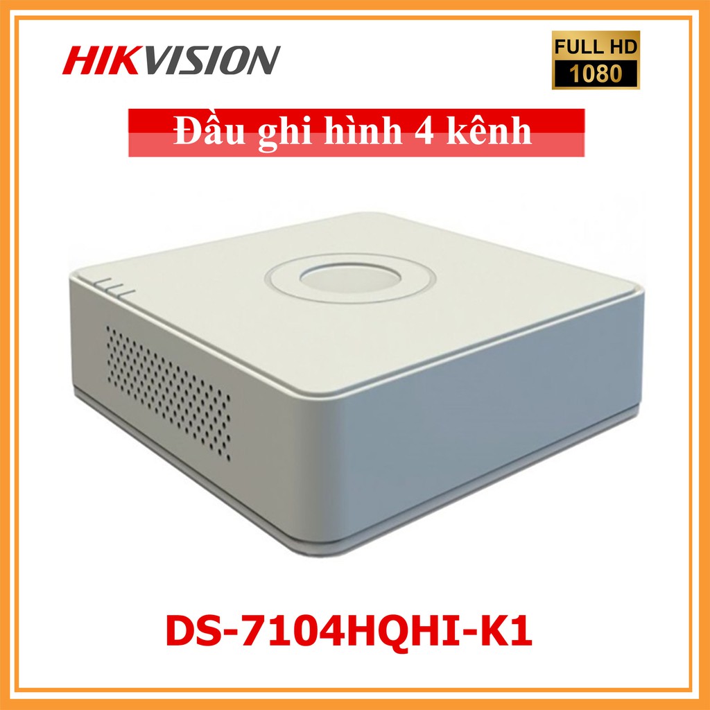 Đầu ghi HDTVI 4 kênh Hikvision DS-7104HQHI-K1 (TURBO HD 4.0) Giá Rẻ