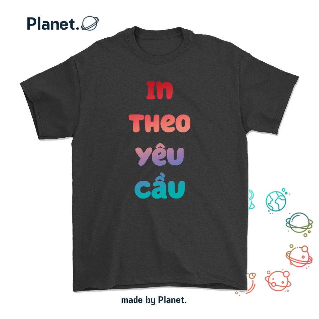 Áo Thun PLANET In Theo Yêu Cầu - Thiết Kế Của Bạn