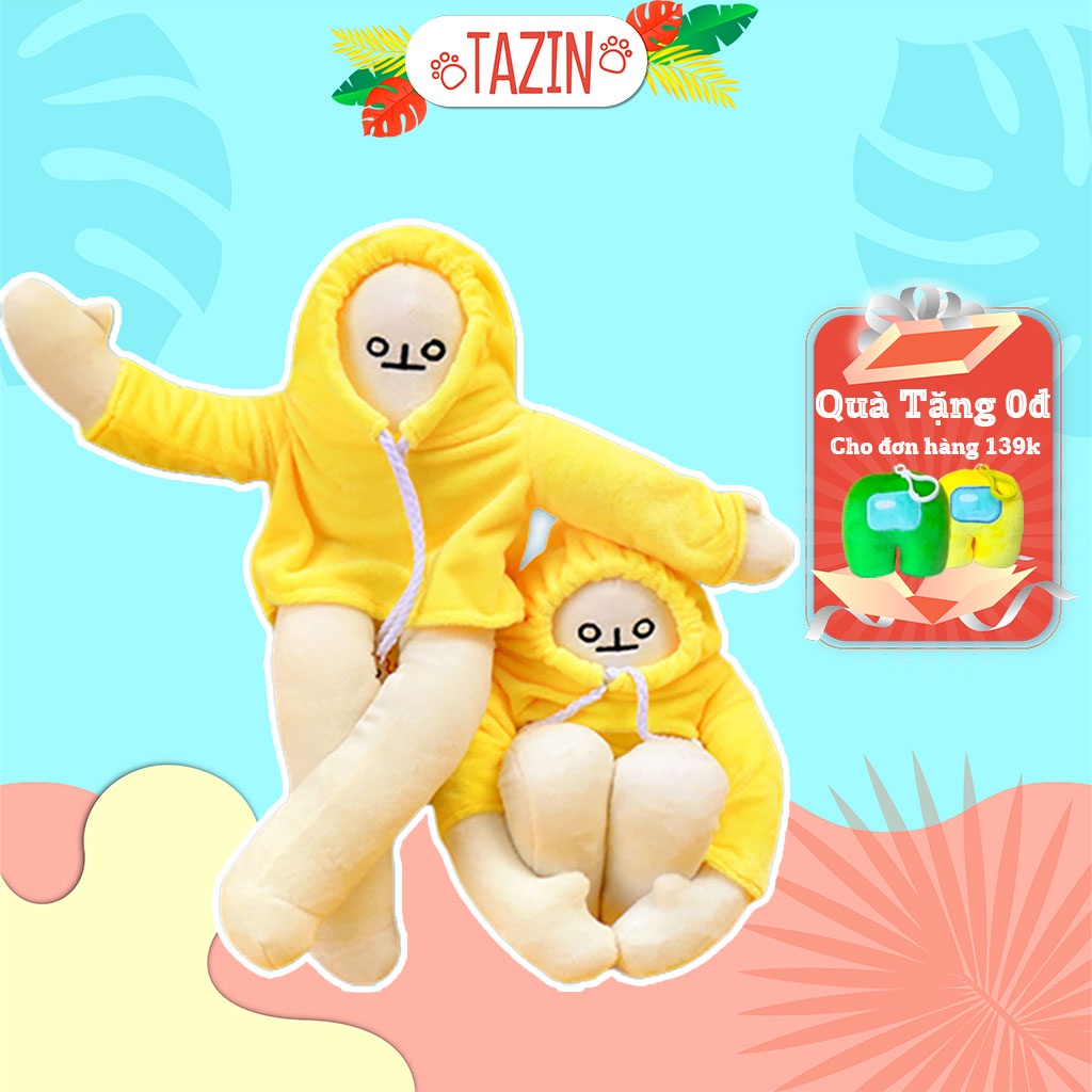 Gấu bông người chuối trầm cảm, banana man người chuối đáng yêu cao cấp Tazin