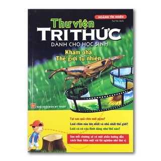 Thư Viện Tri Thức Dành Cho Học Sinh - Khám Phá Thế Giới Tự Nhiên