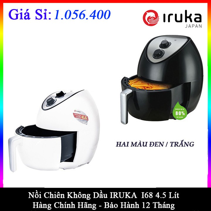 Nồi chiên không dầu  IRUKA I68 4.5L chiên nướng làm bánh..chống dính công suất 1400W bảo hành 12 tháng