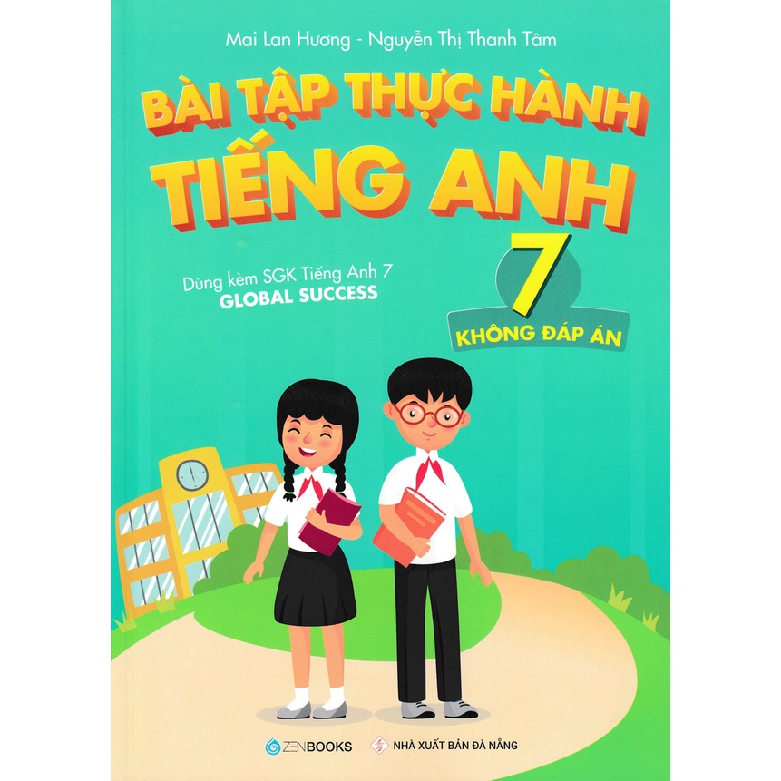 Sách Tham Khảo - Bài Tập Thực Hành Tiếng Anh 7 (Không Đáp Án) - Dùng Kèm SGK Tiếng Anh 7 Global Success (2022) - ZEN