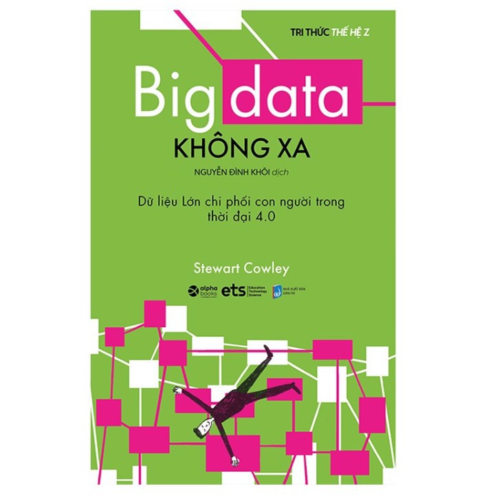 Sách - Tri thức thế hệ Z - Big Data Không Xa