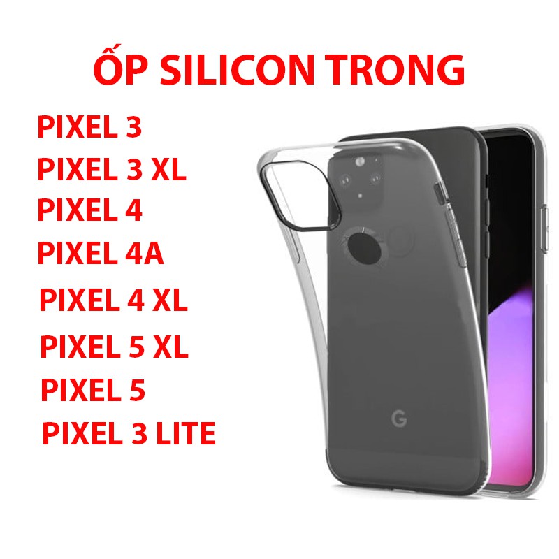 Ốp silicon trong loại A+ cho GOOGLE pixel3xl/pixel3lite/pixel4/pixel4a/pixel4xl/pixel5xl/pixel5/pixel3