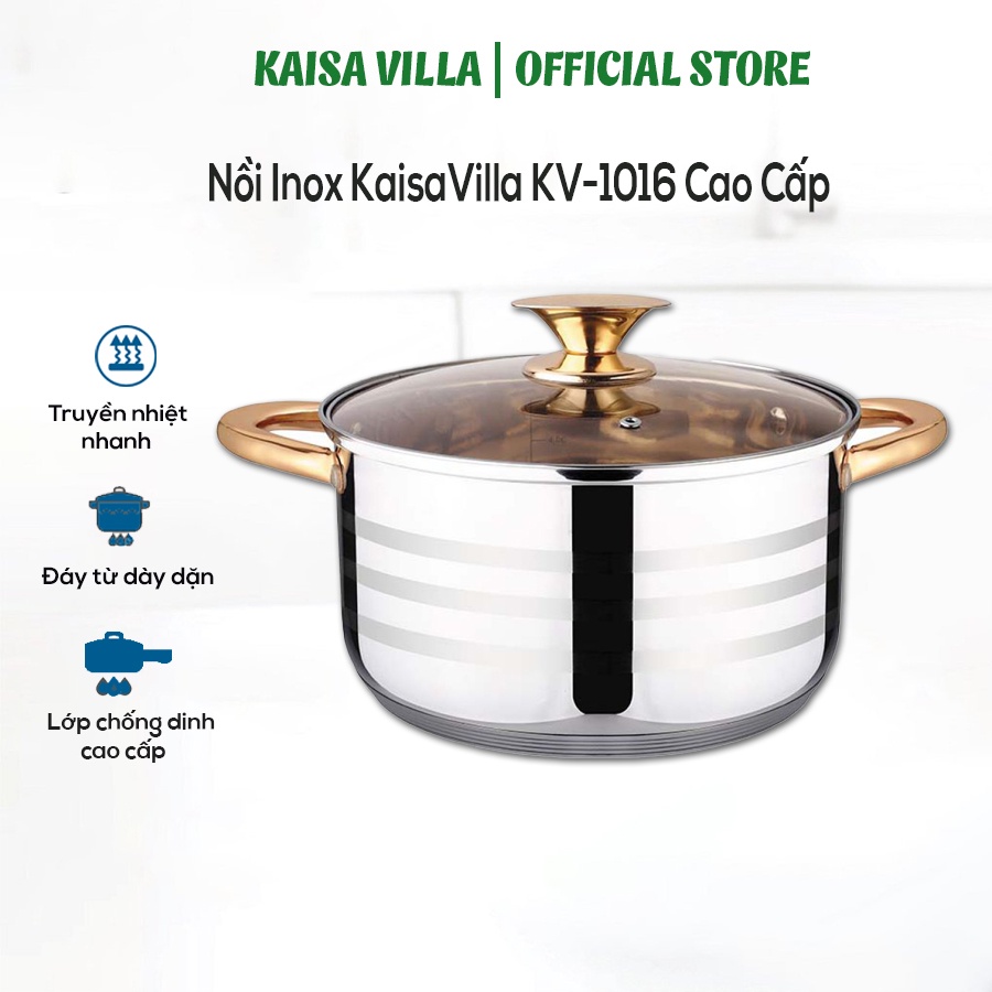 Nồi inox Kaisavilla KV-1016, Vung kính cường lực, Đáy từ 5 lớp cao cấp dùng cho mọi loại bếp