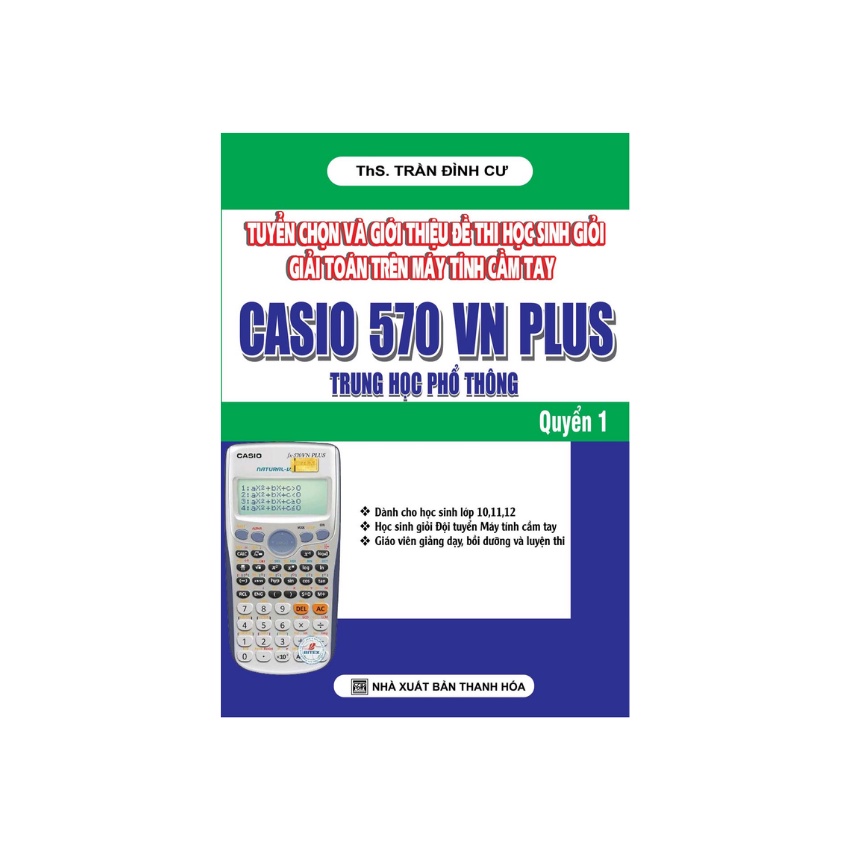 Sách - Tuyển Chọn Và Giới Thiệu Đề Thi Học Sinh Giỏi Giải Toán Trên Máy Tính Cầm Tay Casio 570 VN Plus THPT