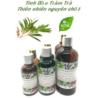 TINH DẦU TRÀM TRÀ NGUYÊN CHẤT 100% - NHẬP KHẨU ẤN ĐỘ - ĐẦY ĐỦ GIẤY KIỂM NGHIỆM